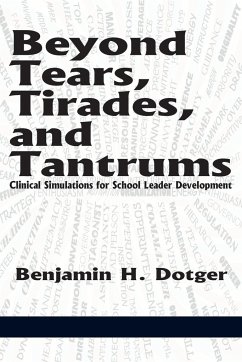 Beyond Tears, Tirades, and Tantrums - Dotger, Benjamin H.