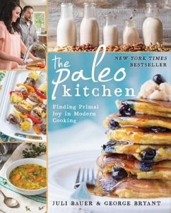 The Paleo Kitchen: Finding Primal Joy in Modern Cooking - Bauer, Juli