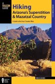 Hiking Arizona's Superstition and Mazatzal Country: A Guide to the Areas' Greatest Hikes