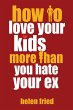 How to Love Your Kids More Than You... - Bild 1