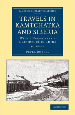 Travels in Kamtchatka and Siberia - Dobell, Peter