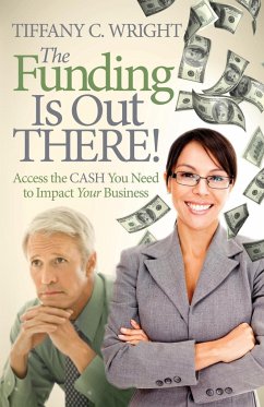 The Funding Is Out There! - Wright, Tiffany C.