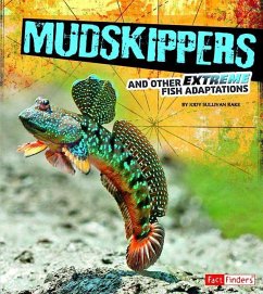 Mudskippers and Other Extreme Fish Adaptations - Rake, Jody S.