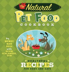 The Natural Pet Food Cookbook - Nan Rees, Wendy; Schlanger, Kevin