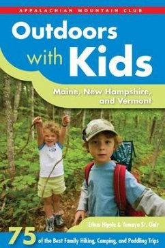 Outdoors with Kids: Maine, New Hampshire, and Vermont - Hipple, Ethan; Clair, Yemaya