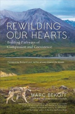 Rewilding Our Hearts - Bekoff, Marc