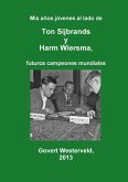 Mis años jóvenes al lado de Ton Sijbrands y Harm Wiersma, futuros campeones mundiales