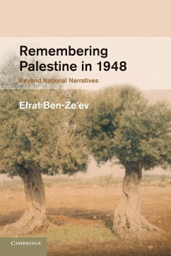 Remembering Palestine in 1948 - Ben-Ze'ev, Efrat