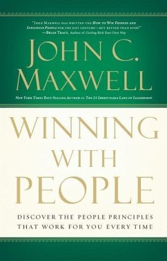 Winning with People: Discover the People Principles That Work for You Every Time - Maxwell, John C.