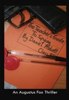 The Teacher's Guide To Spying - Abbott, Daniel