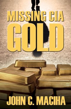 Missing CIA Gold - Maciha, John C.