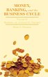 Money, Banking, and the Business Cycle - Bild 1