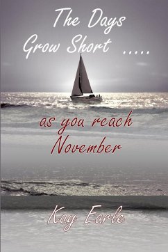 The Days Grow Short ..... as you reach November - Earle, Kay