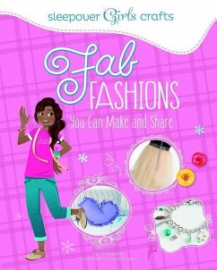 Fab Fashions You Can Make and Share - Bolte, Mari