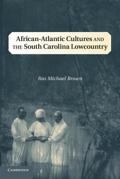 African-Atlantic Cultures and the South Carolina Lowcountry - Brown, Ras Michael
