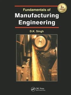 Fundamentals of Manufacturing Engineering, Third Edition - Singh, Dk