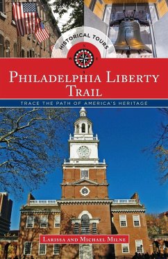 Philadelphia Liberty Trail - Milne, Larissa; Milne, Michael