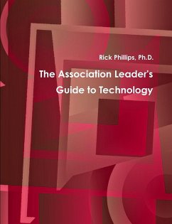 The Association Leader's Guide to Technology - Phillips, Rick