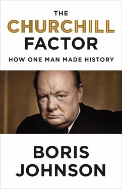 The Churchill Factor: How One Man Made History - Johnson, Boris