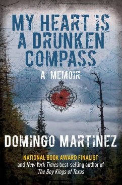My Heart Is a Drunken Compass: A Memoir - Martinez, Domingo