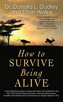 How to Survive Being Alive - Welke, Elton; Dudley, Donald L.