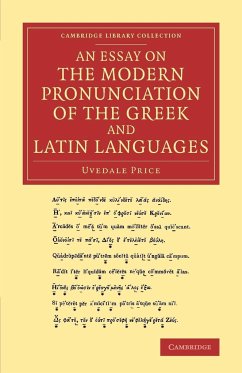 An Essay on the Modern Pronunciation of the Greek and Latin Languages - Price, Uvedale