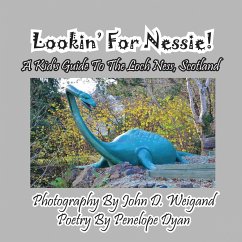 Lookin' for Nessie! a Kid's Guide to the Loch Ness, Scotland - Dyan, Penelope