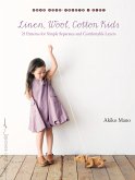 Linen, Wool, Cotton Kids: 21 Patterns for Simple Separates and Comfortable Layers Linen, Wool, Cotton Kids: 21 Patterns for Simple Separates and Comfortable Layers