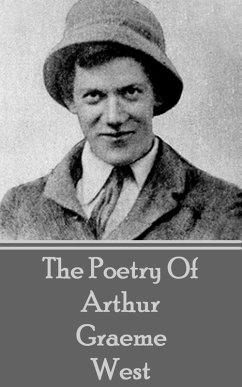 The Poetry Of Arthur Graeme West (eBook, ePUB) - West, Arthur Graeme