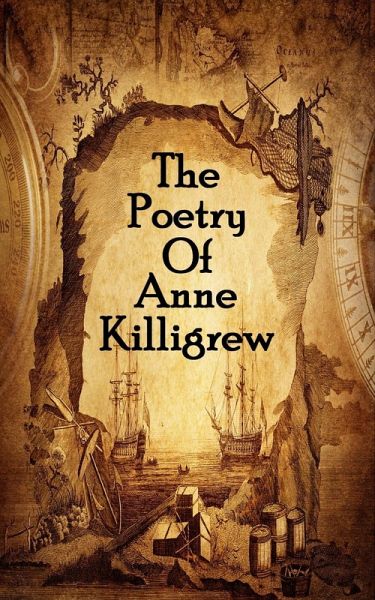 The Poetry Of Anne Killigrew (eBook, ePUB) The Poetry Of Anne Killigrew (eBook, ePUB)