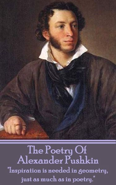 The Poetry Of Alexander Sergeyevich Pushkin (eBook, ePUB) The Poetry Of Alexander Sergeyevich Pushkin (eBook, ePUB)