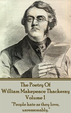 The Poetry Of William Makepeace Thackeray - Volume 1 (eBook, ePUB) - Thackeray, William Makepeace