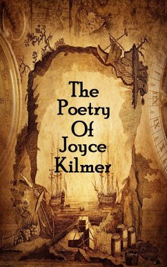 The Poetry Of Joyce Kilmer (eBook, ePUB) - Kilmer, Joyce