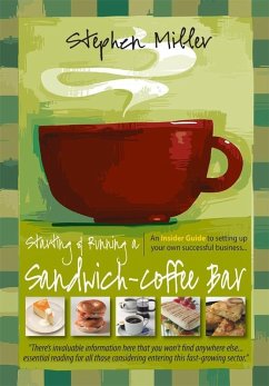 Starting and Running a Sandwich-Coffee Bar, 2nd Edition (eBook, ePUB) - Miller, Stephen