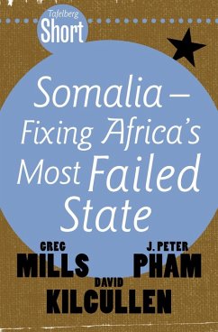 Tafelberg Short: Somalia - Fixing Africa's Most Failed State (eBook, ePUB) - Mills, Greg; Pham, John Peter; Kilcullen, David