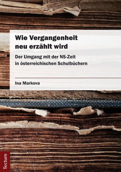 Wie Vergangenheit neu erzählt wird (eBook, PDF) - Markova, Ina