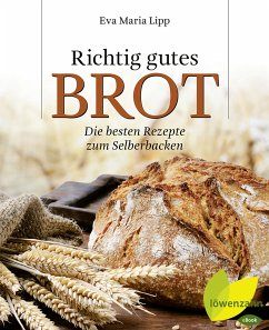 Richtig gutes Brot (eBook, ePUB) - Lipp, Eva Maria