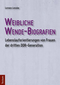 Weibliche Wende-Biografien (eBook, PDF) - Lesske, Loreen