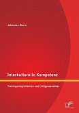 Interkulturelle Kompetenz: Trainingsmöglichkeiten und Erfolgsaussichten