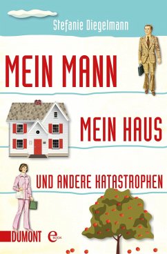 Mein Mann, mein Haus und andere Katastrophen (eBook, ePUB) - Diegelmann, Stefanie