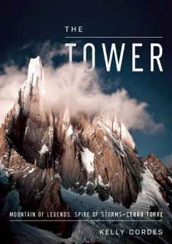 The Tower: A Chronicle of Climbing and Controversy on Cerro Torre - Cordes, Kelly