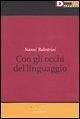 Nanni Balestrini. Con gli occhi del linguaggio. Catalogo della mostra (Milano, 16 maggio-6 giugno 2006)