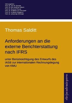 Anforderungen an die externe Berichterstattung nach IFRS unter Berücksichtigung des Entwurfs des IASB zur internationalen Rechnungslegung von KMU - Salditt, Thomas