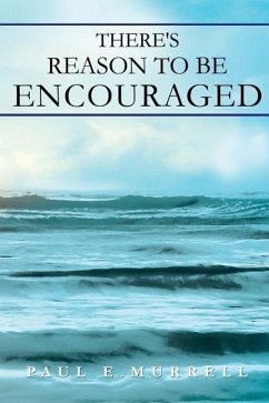 There's Reason to Be Encouraged - Murrell, Paul E.