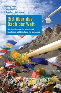 Ritt über das Dach der Welt - Pehm, Georg; Köller, Ronald; Rauchbauer, Engelbert