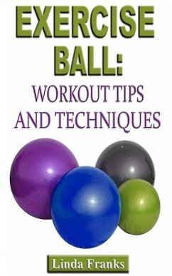 Exercise Ball Workout: Tips and Techniques (eBook, ePUB) - Franks, Linda