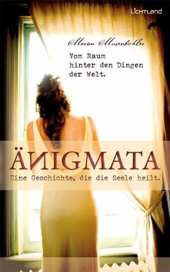 Änigmata - Eine Geschichte, die die Seele heilt - Musenbichler, Marion