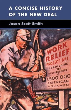 A Concise History of the New Deal - Smith, Jason Scott