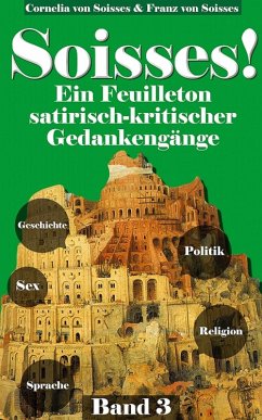 Soisses!Ein Feuilleton satirisch-kritischer Gedankengänge(3) (eBook, ePUB) - Soisses, Franz von