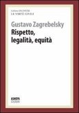 Rispetto, legalità, equità. Pensare alle virtù civili e comunità Rispetto, legalità, equità. Pensare alle virtù civili e comunità